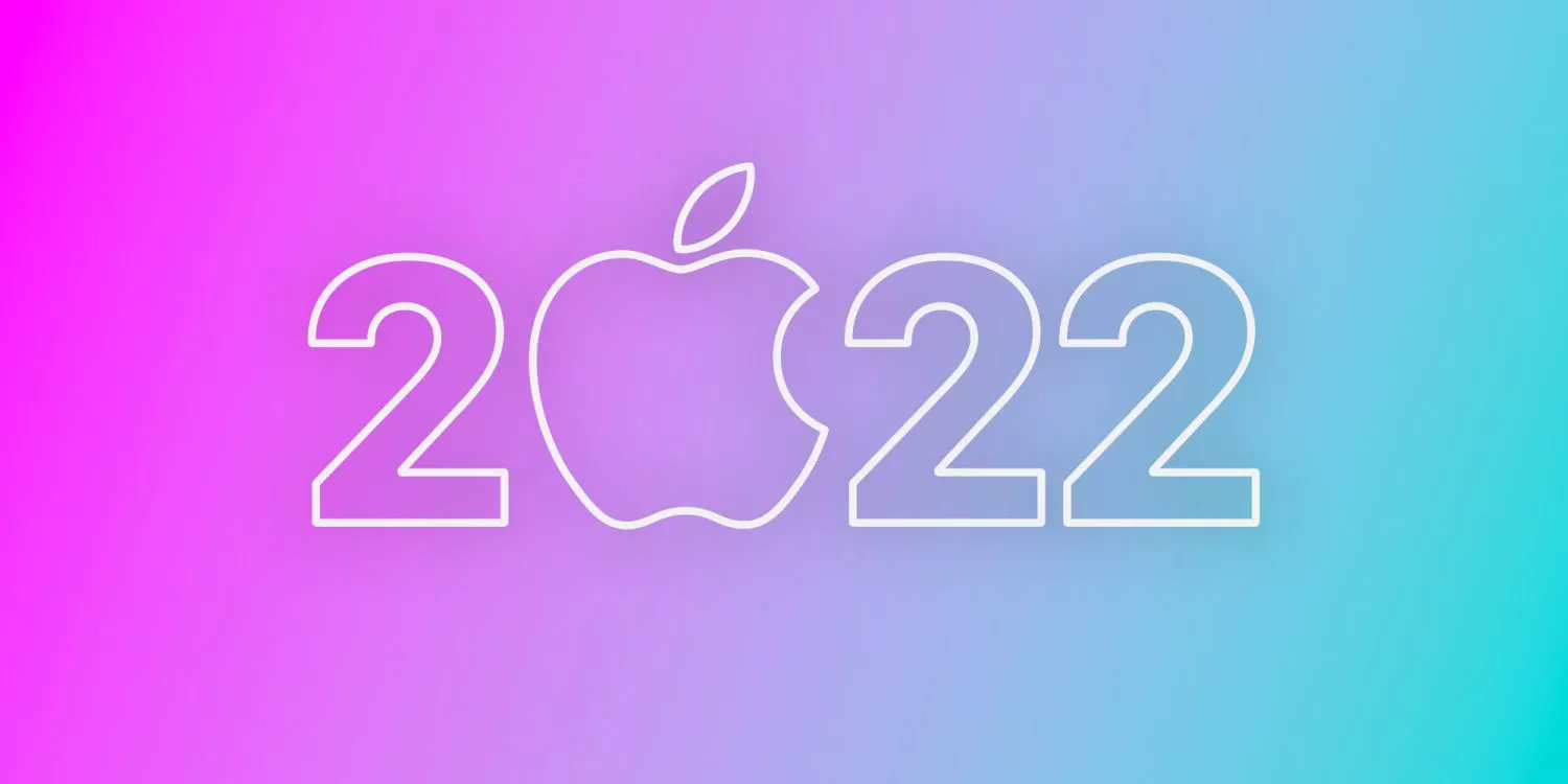 Kỳ vọng Apple trong năm 2022: iPhone 14, iMac 27 inch, AR Headset và nhiều hơn thế nữa!