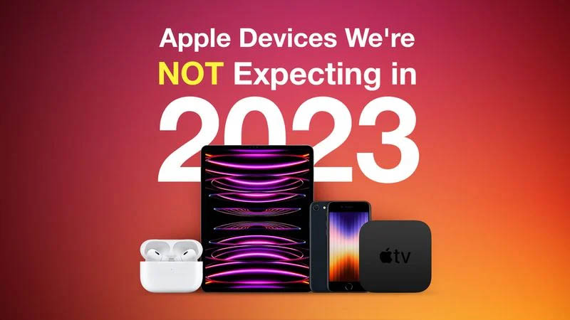 6 sản phẩm Apple dự định ra mắt 2023 được mong đợi nhất